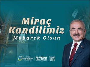 BAŞKAN GÜLER’DEN MİRAÇ KANDİLİ MESAJI