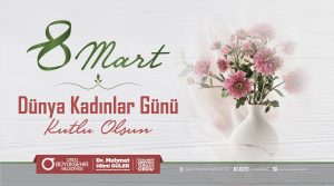 BAŞKAN GÜLER’DEN 8 MART DÜNYA KADINLAR GÜNÜ MESAJI