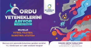 BÜYÜKŞEHİR, ORDU’NUN YETENEKLERİNİ ARIYOR