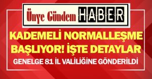 KADEMELİ NORMALLEŞME BAŞLIYOR…