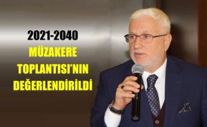 2021-2040 ÜNYE MÜZAKERE TOPLANTI DEĞERLENDİRİLMESİ