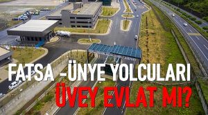 HAVAŞ’TAN ÜNYE FATSA’YA ÜVEY EVLAT MUAMELESİ