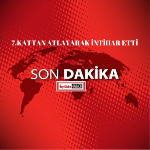 7.KATTAN ATLAYARAK İNTİHAR ETTİ