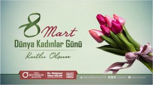 BAŞKAN GÜLER’DEN “8 MART KADINLAR GÜNÜ” MESAJI