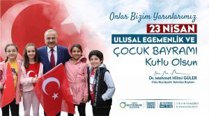 BAŞKAN GÜLER’DEN 23 NİSAN MESAJI