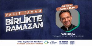 RAMAZAN COŞKUSUNA “TASAVVUF MÜZİĞİ KONSERİ” EŞLİK EDECEK 