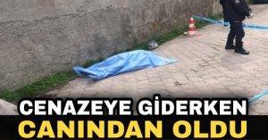 CENAZE’YE KATILMAK İSTEYEN KADIN YOLDA HAYATINI KAYBETTİ