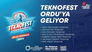 TEKNOFEST ORDU’YA GELİYOR