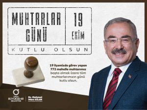 BAŞKAN GÜLER’DEN MUHTARLAR GÜNÜ MESAJI