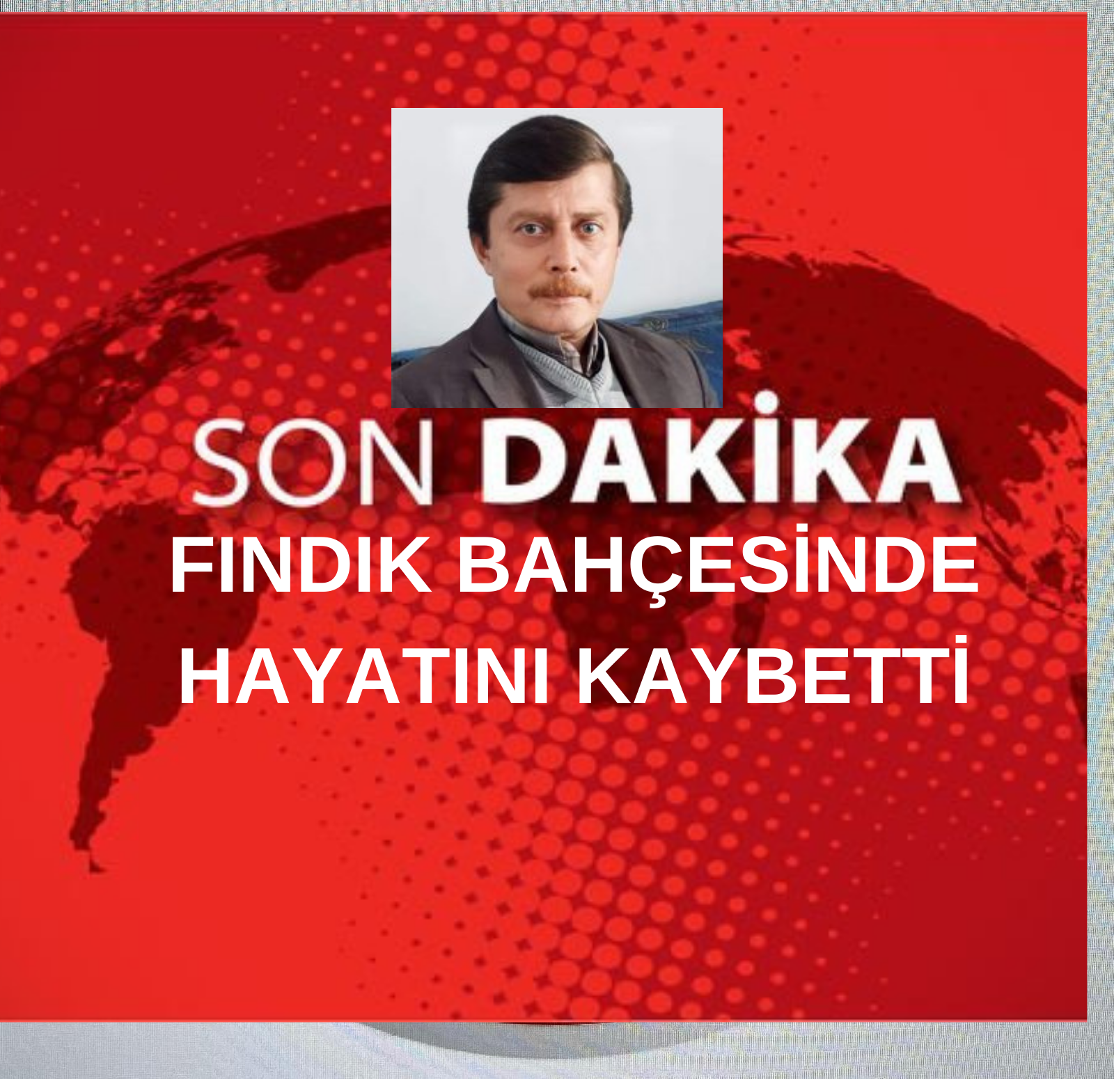 FINDIK BAHÇESİNDE HAYATINI KAYBETTİ