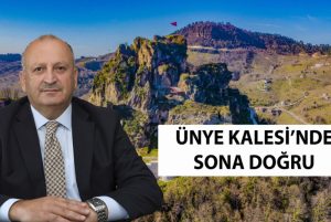 ÜNYE KALESİ’NDE GERİ SAYIM BAŞLADI