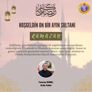 Valimiz Sayın Tuncay SONEL’in Ramazan Ayı Mesajı