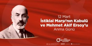 BAŞKAN GÜLER’DEN, 12 MART İSTİKLAL MARŞI’NIN KABULÜ VE MEHMET AKİF ERSOY’U ANMA GÜNÜ MESAJI