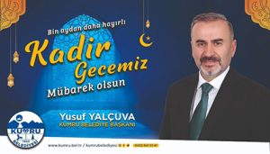 KUMRU BELEDİYE BAŞKANI YALÇUVA’DAN KADİR GECESİ MESAJI