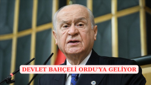 DEVLET BAHÇELİ ORDU’YA GELİYOR