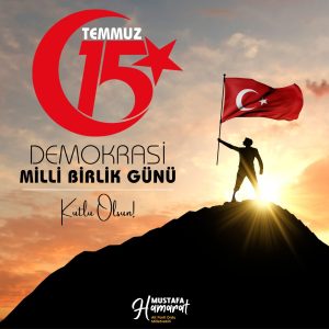 MİLLETVEKİLİ HAMARAT, ” 15 TEMMUZ MİLLETİMİZİN KAHRAMANLIK DESTANI, ÜLKEMİZİN BAĞIMSIZLIK MÜCADELESİNDEKİ KENETLENİŞİNİN GÖSTERGESİDİR”