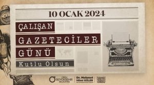 BAŞKAN GÜLER’DEN “10 OCAK GAZETECİLER GÜNÜ” MESAJI