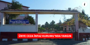 ÜNYE CEZA İNFAZ KURUMU’NDA YANGIN