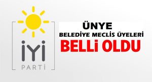 İYİ PARTİ ÜNYE BELEDİYE MECLİS ÜYELERİ BELLİ OLDU