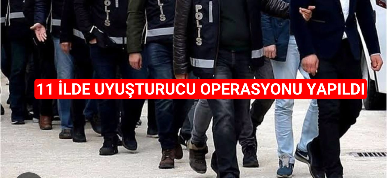 Eş zamanlı yapılan operasyonda