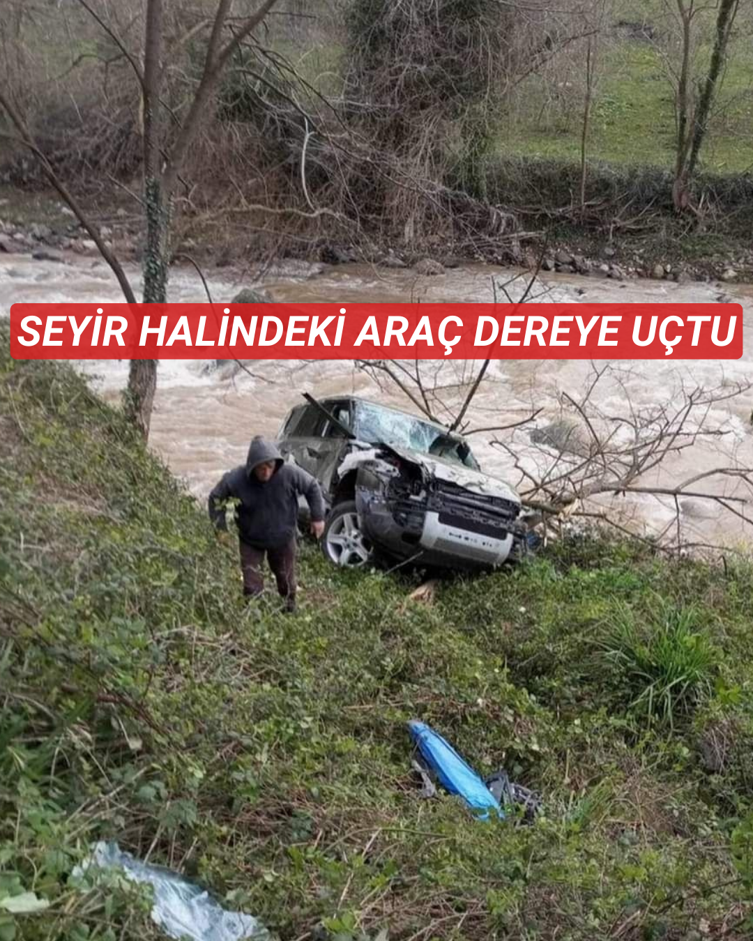 SEYİR HALİNDEKİ ARAÇ DEREYE