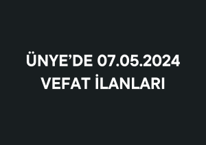 07.05.2024 VEFAT İLANLARI