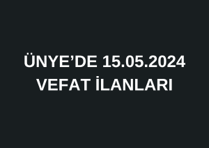 15.05.2024 VEFAT İLANLARI