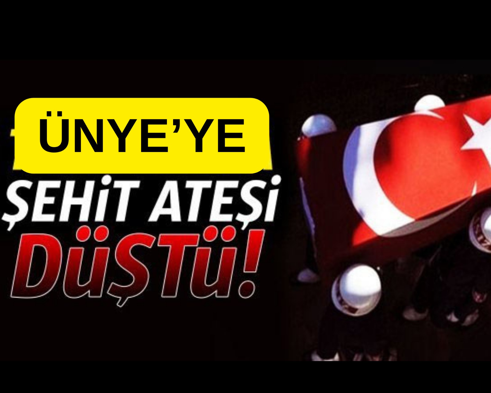 Ünye’ye şehit ateşi düştü.