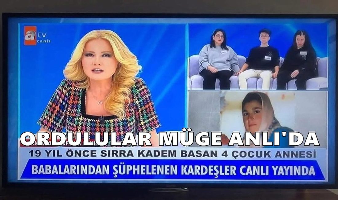 Ordulular Müge Anlı’da; 19